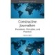 Constructive Journalism: Precedents, Principles, and Practices