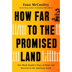 How Far to the Promised Land: One Black Family's Story of Hope and Survival in the American South