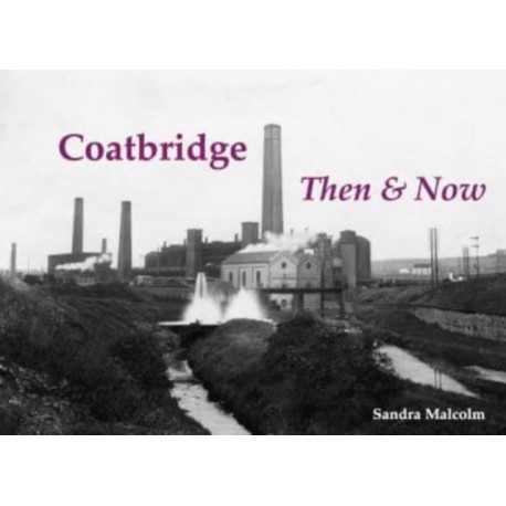 Coatbridge Then & Now