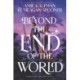 Beyond the End of the World