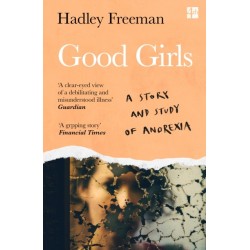 Good Girls: A Story and Study of Anorexia