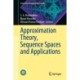 Approximation Theory, Sequence Spaces and Applications