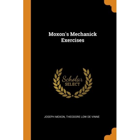 Moxon's Mechanick Exercises