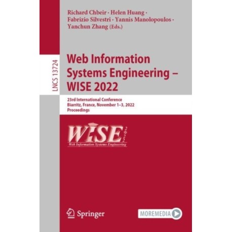 Web Information Systems Engineering – WISE 2022: 23rd International Conference, Biarritz, France, November 1–3, 2022, Proceedings