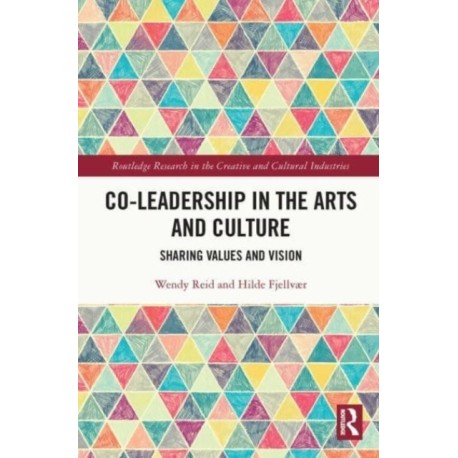 Co-Leadership in the Arts and Culture: Sharing Values and Vision