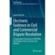 Electronic Evidence in Civil and Commercial Dispute Resolution: A Comparative Perspective of UNCITRAL, the European Union, Germany and Vietnam