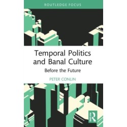 Temporal Politics and Banal Culture: Before the Future