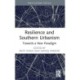 Resilience and Southern Urbanism: Towards a New Paradigm