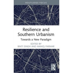 Resilience and Southern Urbanism: Towards a New Paradigm