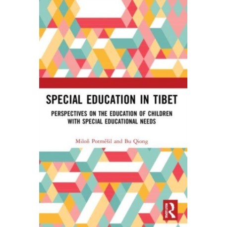 Special Education in Tibet: Perspectives on the Education of Children with Special Educational Needs