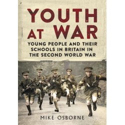 Youth at War: Young People and their Schools in Britain in the Second World War
