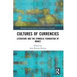 Cultures of Currencies: Literature and the Symbolic Foundation of Money