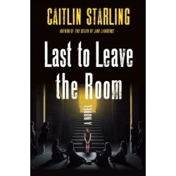 Last to Leave the Room: A Novel