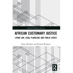 African Customary Justice: Living Law, Legal Pluralism, and Public Ethics