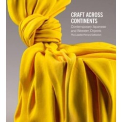 Craft Across Continents: Contemporary Japanese and Western Objects: The Lassiter / Ferraro Collection