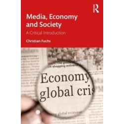 Media, Economy and Society: A Critical Introduction