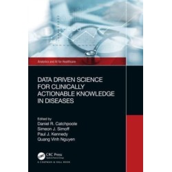 Data Driven Science for Clinically Actionable Knowledge in Diseases