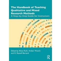 The Handbook of Teaching Qualitative and Mixed Research Methods: A Step-by-Step Guide for Instructors