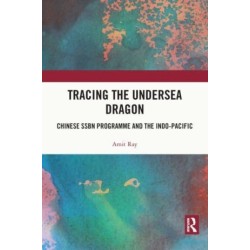 Tracing the Undersea Dragon: Chinese SSBN Programme and the Indo-Pacific