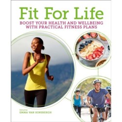 Fit for Life: Boost Your Health and Wellbeing with Practical Fitness Plans