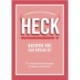 HECK! Recipes You Can Swear By: 75 recipes for sausages, burgers and mince