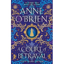 A Court of Betrayal: The gripping new historical novel from the Sunday Times bestselling author!