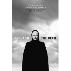 God and the Devil: The Life and Work of Ingmar Bergman