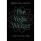 The Yogic Writer: Uniting Breath, Body, and Page