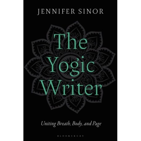 The Yogic Writer: Uniting Breath, Body, and Page