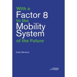 With a Factor 8 to the Mobility System of the Future