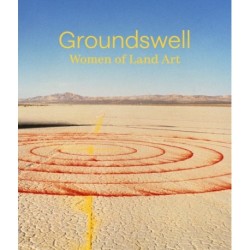 Groundswell: Women of Land Art
