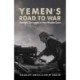 Yemen's Road to War: Yemeni Struggle in the Middle East
