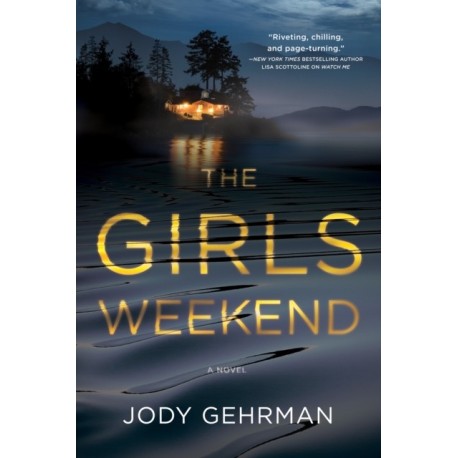 The Girls Weekend: A Novel