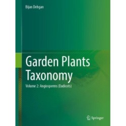 Garden Plants Taxonomy: Volume 2: Angiosperms (Eudicots)