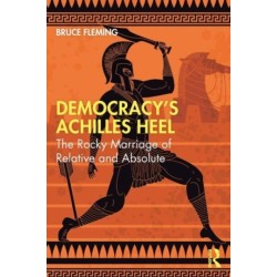 Democracy’s Achilles Heel: The Rocky Marriage of Relative and Absolute