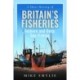 A Short History of Britain’s Fisheries: Inshore and Deep Sea Fishing