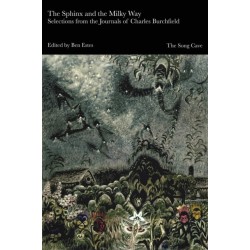 The Sphinx and the Milky Way: Selections from the Journals of Charles Burchfield