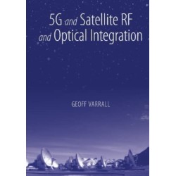 5G and Satellite RF and Optical Integration