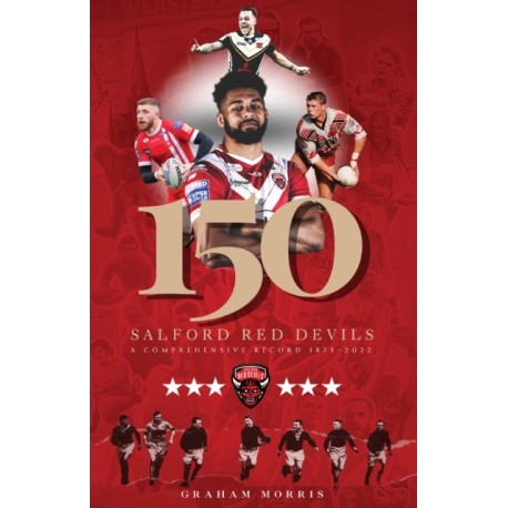 Salford Red Devils – 150: A Comprehensive Record 1873-2022