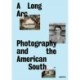 A Long Arc: Photography and the American South: Since 1845