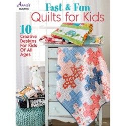 Fast & Fun Quilts for Kids: 10 Creative Designs for Kids of All Ages