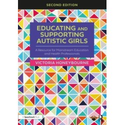 Educating and Supporting Autistic Girls: A Resource for Mainstream Education and Health Professionals