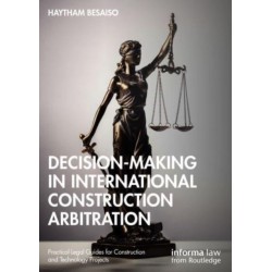 Decision-making in International Construction Arbitration