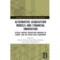 Alternative Acquisition Models and Financial Innovation: Special Purpose Acquisition Companies in Europe, and the Italian Legal Framework