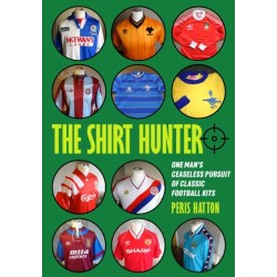 The Shirt Hunter: One Man’s Ceaseless Pursuit of Classic Football Kits