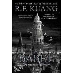 Babel: Or the Necessity of Violence: An Arcane History of the Oxford Translators' Revolution