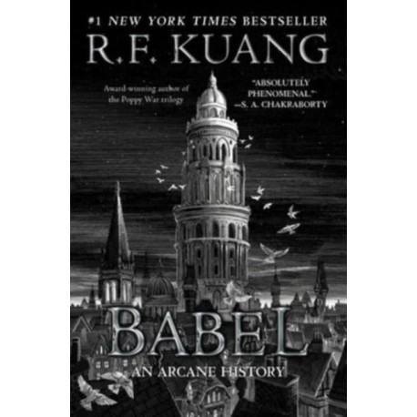 Babel: Or the Necessity of Violence: An Arcane History of the Oxford Translators' Revolution