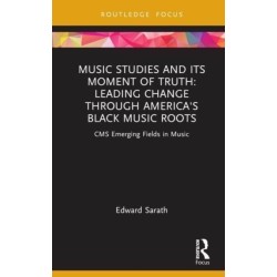 Music Studies and Its Moment of Truth: Leading Change through America's Black Music Roots: CMS Emerging Fields in Music