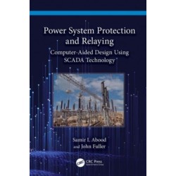 Power System Protection and Relaying: Computer-Aided Design Using SCADA Technology