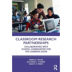 Classroom Research Partnerships: Collaborating with School Communities for the Common Good